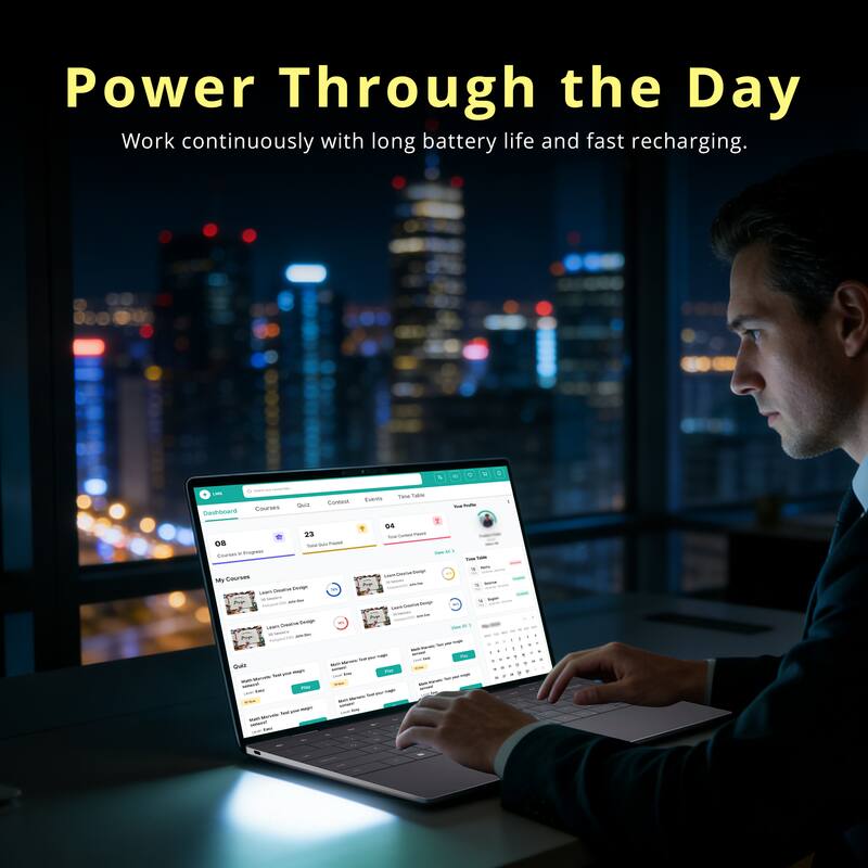 Power Through the Day  
Work continuously with long battery life and fast recharging.