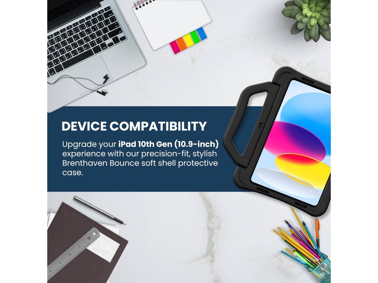 DEVICE COMPATIBILITY  
Upgrade your iPad 10th Gen (10.9-inch) experience with our precision-fit, stylish Brenthaven Bounce soft shell protective case.
