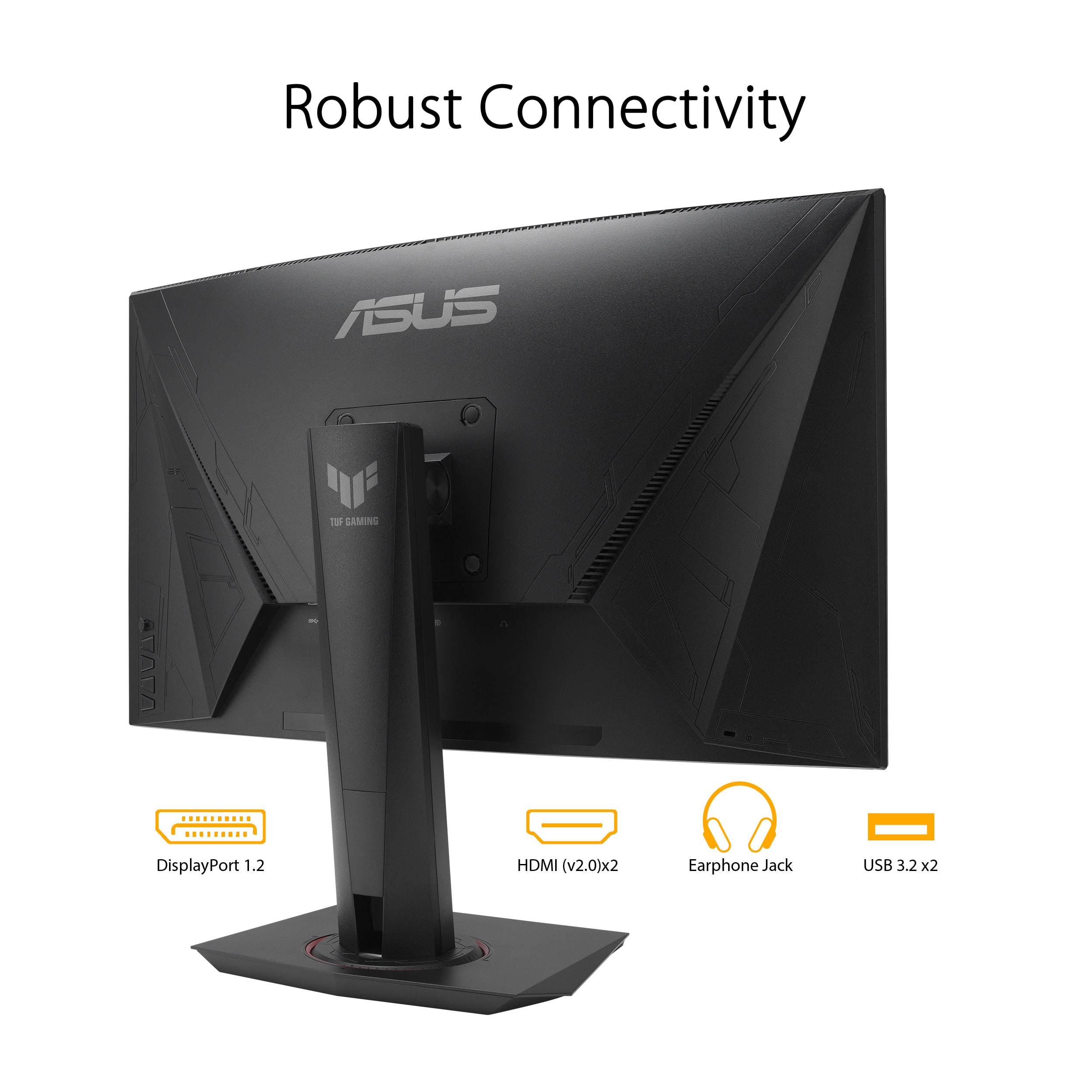 Robust Connectivity ASUS FF SAMING TADA DisplayPort 1.2 HDMI (v2.0) x2 Earphone Jack USB 3.2 x2