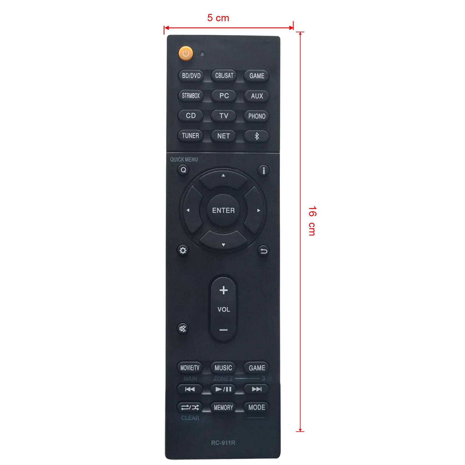5 cm

BD/DVD
CBL/SAT
GAME
STRIMBOX
PC
AUX
CD
TV
PHONO
TUNER
NET

QUICK MENU Q
ENTER
VOL
MOVIE/TV MAIN
MUSIC ZONE2 III
GAME 3
CLEAR
MEMORY
MODE

16 cm

RC-911R