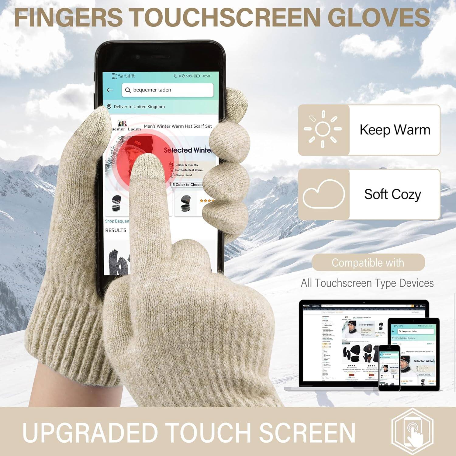 FINGERS TOUCHSCREEN GLOVES

- Keep Warm
- Soft Cozy

Compatible with All Touchscreen Type Devices

UPGRADED TOUCH SCREEN