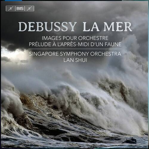 DEBUSSY LA MER  
IMAGES POUR ORCHESTRE  
PRÉLUDE À L'APRÈS-MIDI D'UN FAUNE  
SINGAPORE SYMPHONY ORCHESTRA  
LAN SHUI