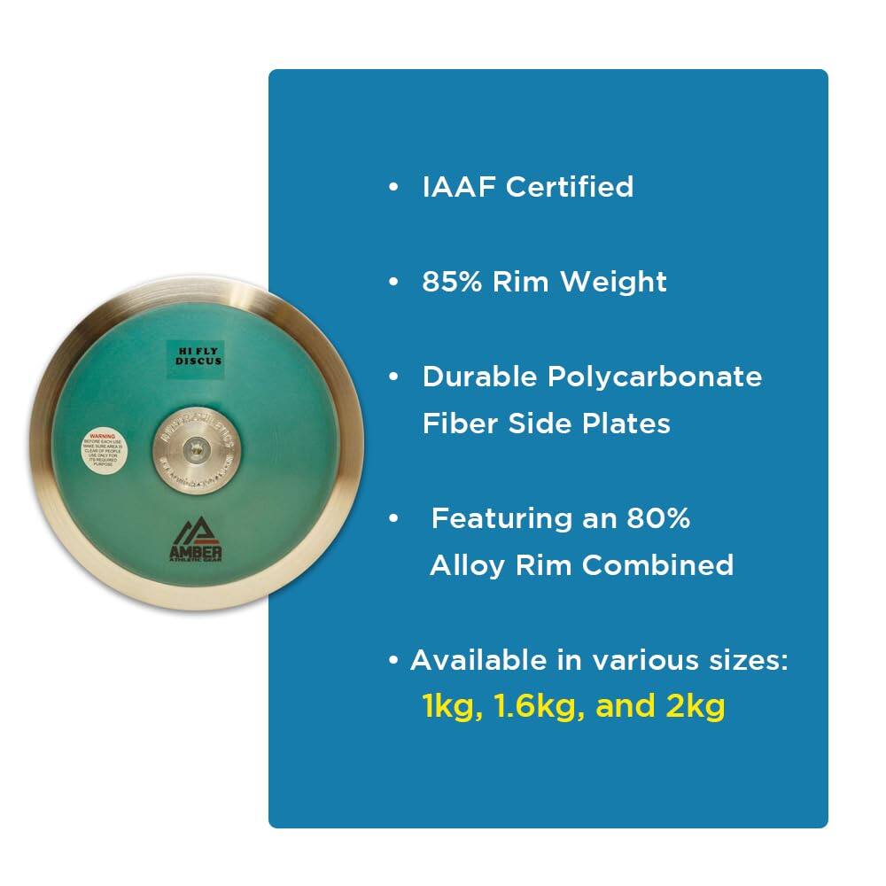 IAAF Certified  
85% Rim Weight  
HI FLY DISCUS  
Durable Polycarbonate Fiber Side Plates  
AMBER  
Featuring an 80% Alloy Rim Combined  
Available in various sizes: 1kg, 1.6kg, and 2kg