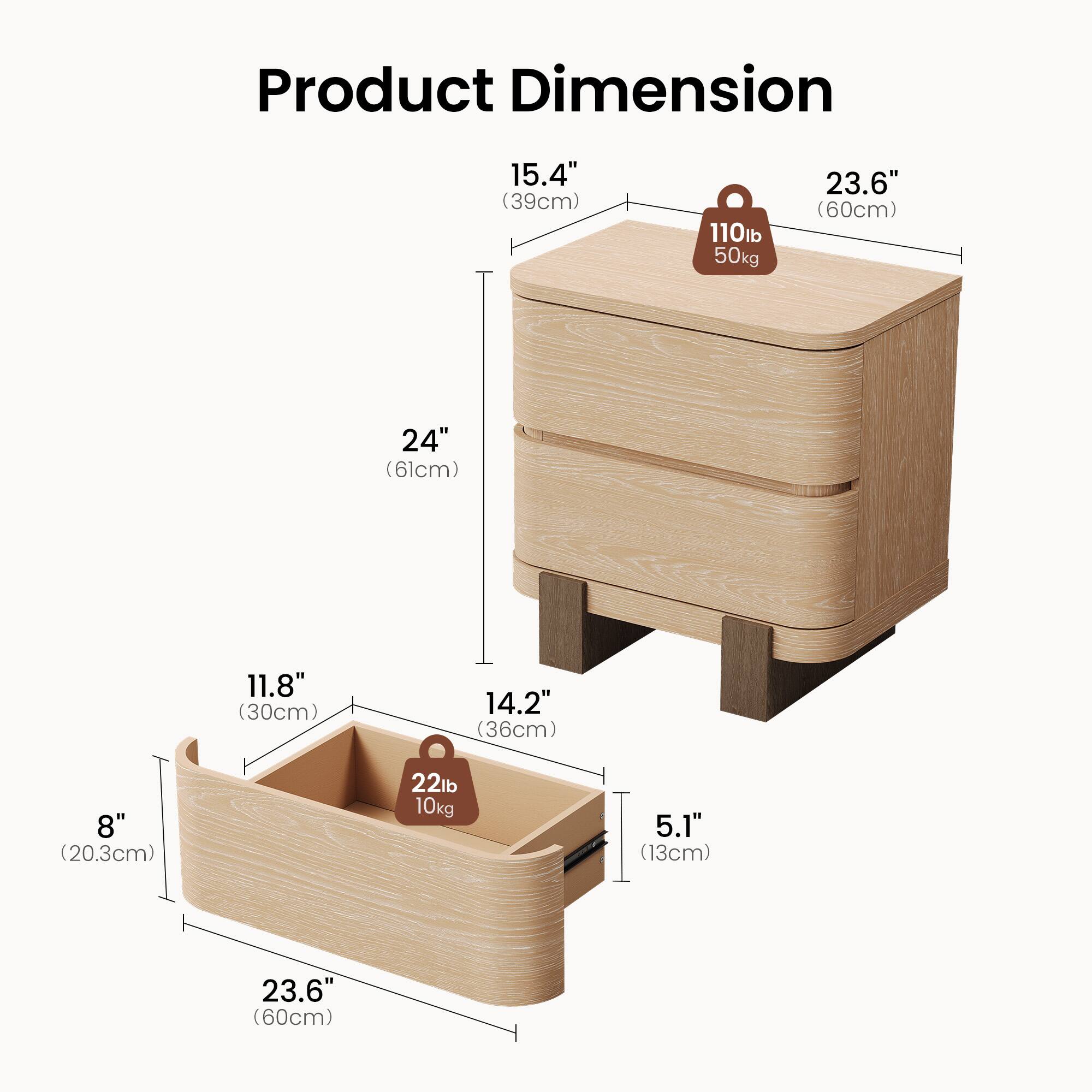 Product Dimension

- 15.4" (39cm)
- 23.6" (60cm)
- 24" (61cm)
- 11.8" (30cm)
- 14.2" (36cm)
- 8" (20.3cm)
- 5.1" (13cm)
- 23.6" (60cm)

Weight Capacity

- 110lb (50kg)
- 22lb (10kg)