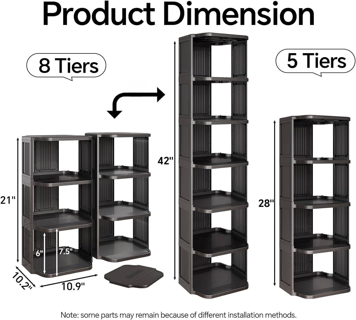 Product Dimension

8 Tiers  
42" x 21" x 10.2"  
6" x 7.5" x 10.9"

5 Tiers  
28"

Note: some parts may remain because of different installation methods.