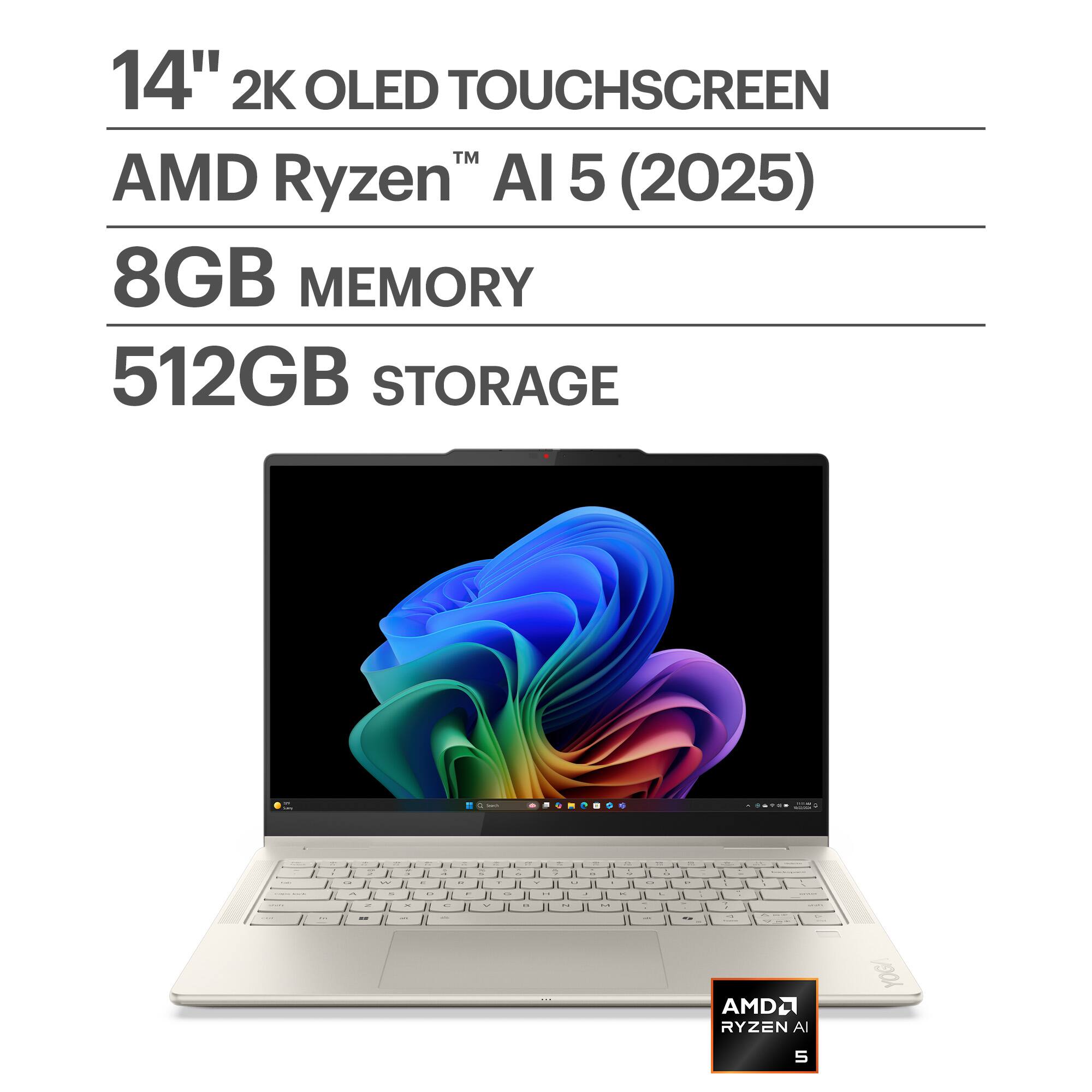 14" 2K OLED TOUCHSCREEN  
AMD Ryzen™ AI 5 (2025)  
8GB MEMORY  
512GB STORAGE