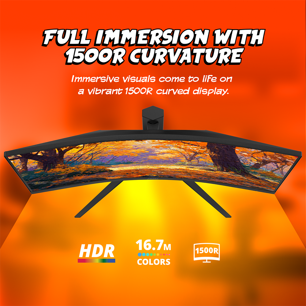FULL IMMERSION WITH 1500R CURVATURE  
Immersive visuals come to life on a vibrant 1500R curved display.  

16.7M HDR COLORS  
1500R