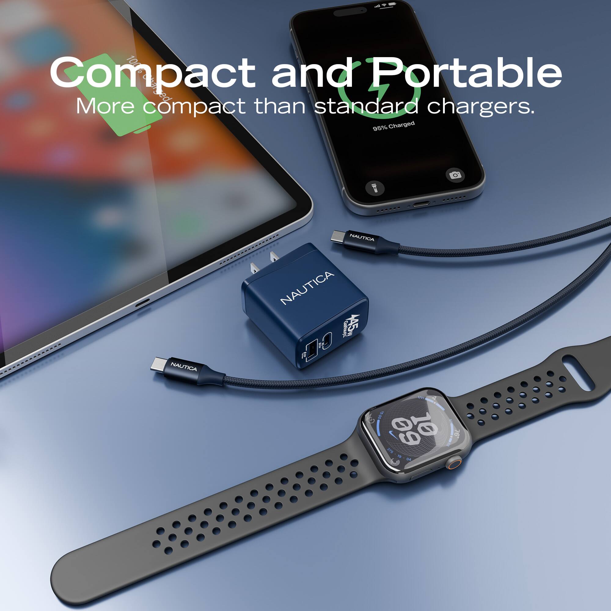 Compact and Portable  
More compact than standard chargers.