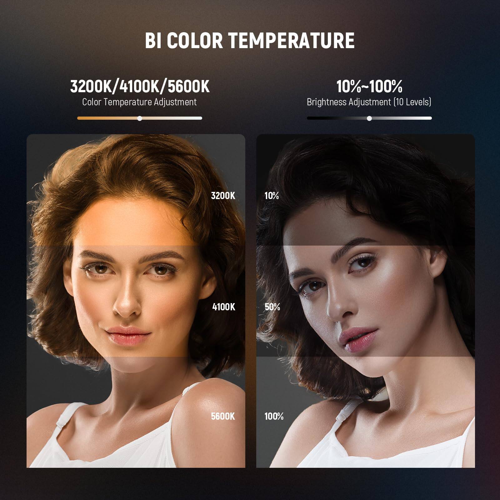 BI COLOR TEMPERATURE

3200K/4100K/5600K  
Color Temperature Adjustment

10%~100%  
Brightness Adjustment (10 Levels)

3200K 10%  
4100K 50%  
5600K 100%