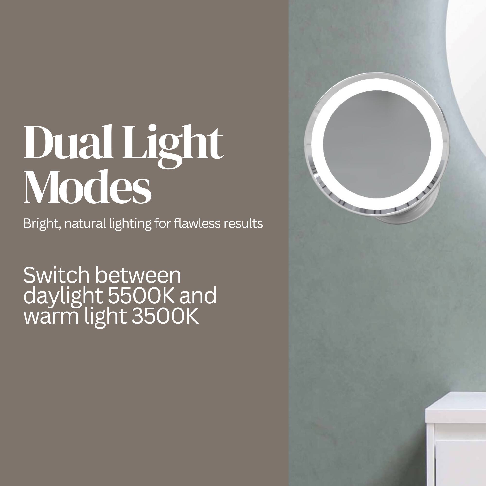 Dual Light Modes  
Bright, natural lighting for flawless results  
Switch between daylight 5500K and warm light 3500K