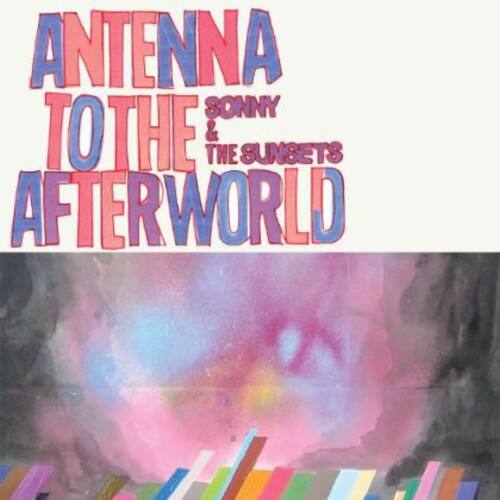 Sonny & the Sunsets - Antenna to the Afterworld   - COMPACT DISCS [CD] price history on PriceWatchPro