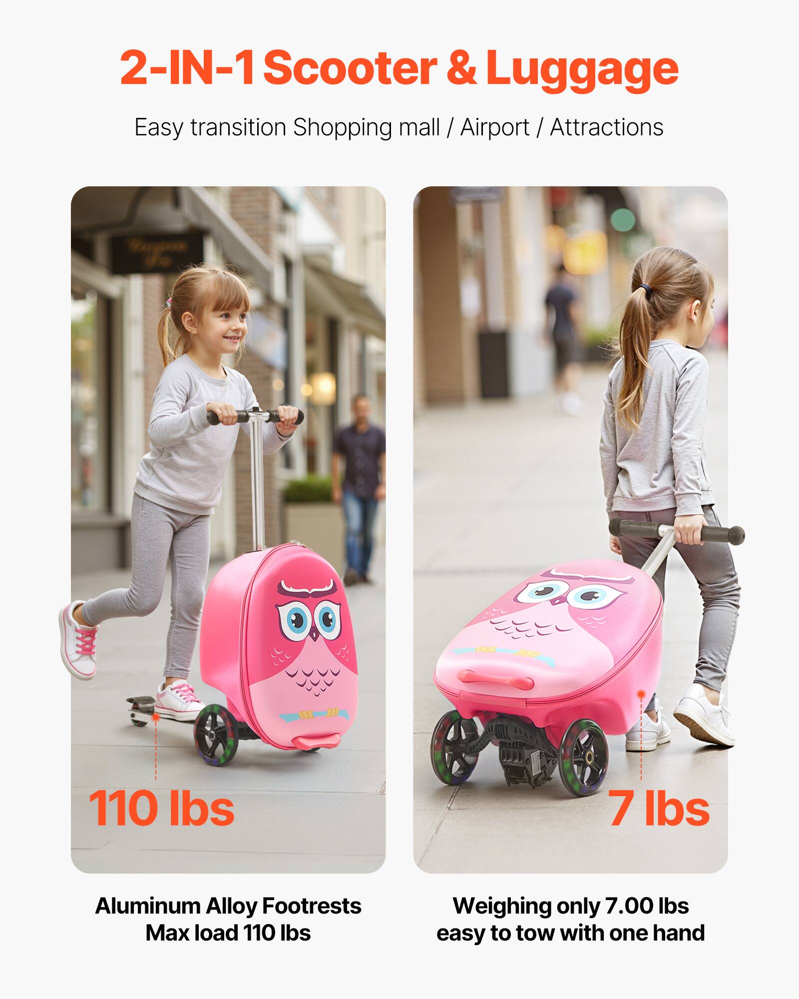 2-IN-1 Scooter & Luggage  
Easy transition Shopping mall / Airport / Attractions  

110 lbs  
Aluminum Alloy Footrests  
Max load 110 lbs  

7 lbs  
Weighing only 7.00 lbs  
easy to tow with one hand