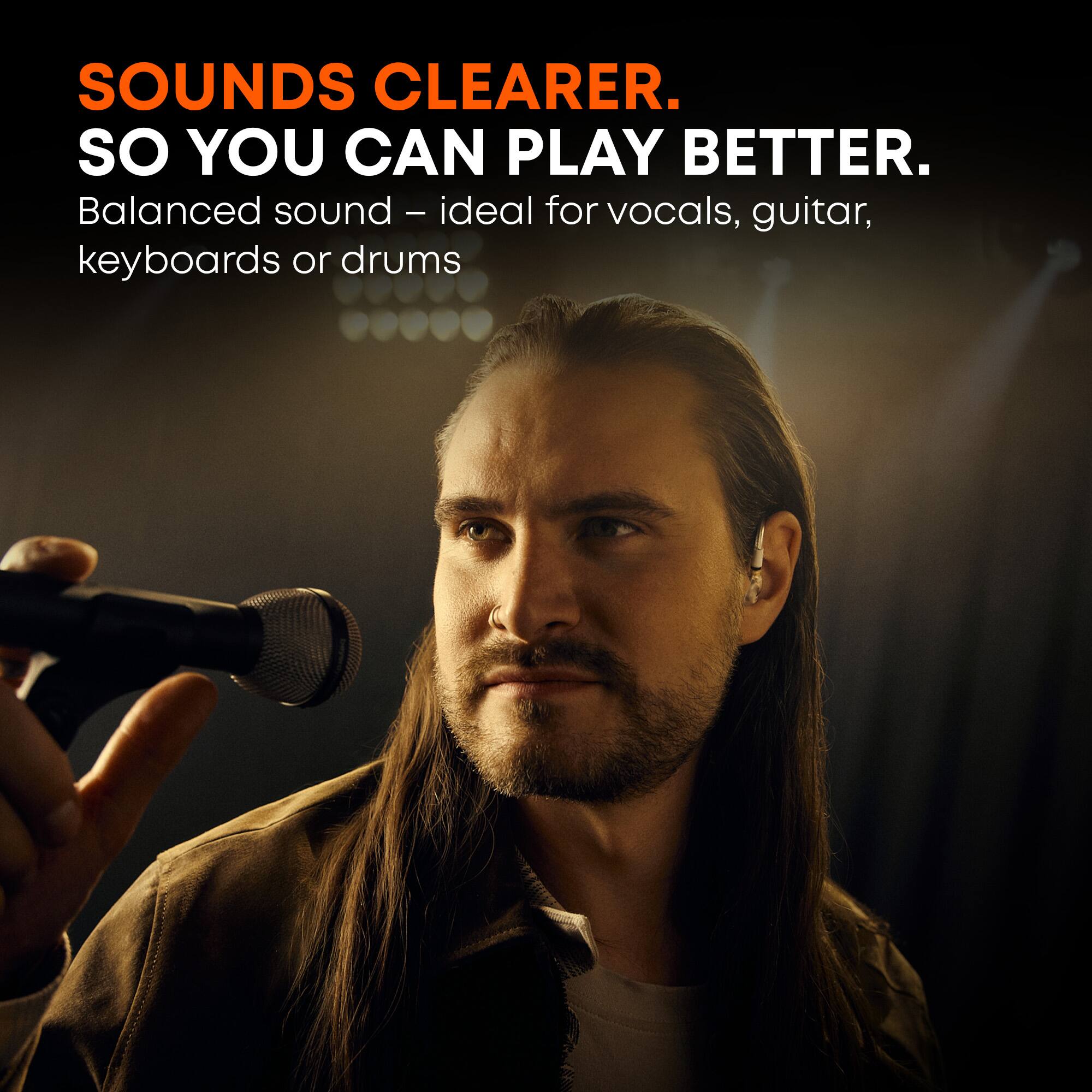SOUNDS CLEARER.  
SO YOU CAN PLAY BETTER.  
Balanced sound - ideal for vocals, guitar, keyboards or drums