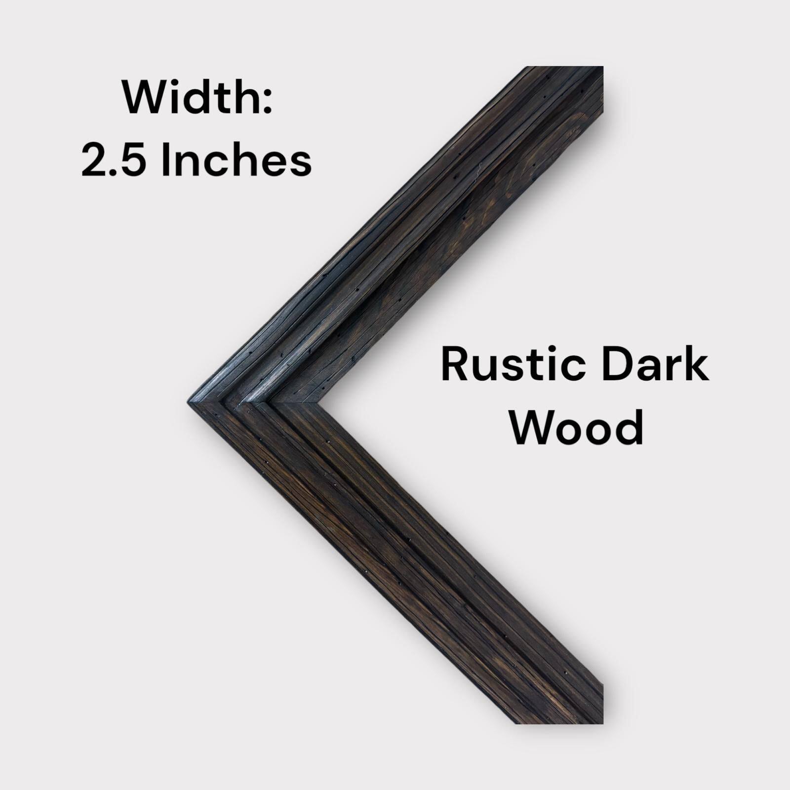 Width: 2.5 Inches  
Rustic Dark Wood