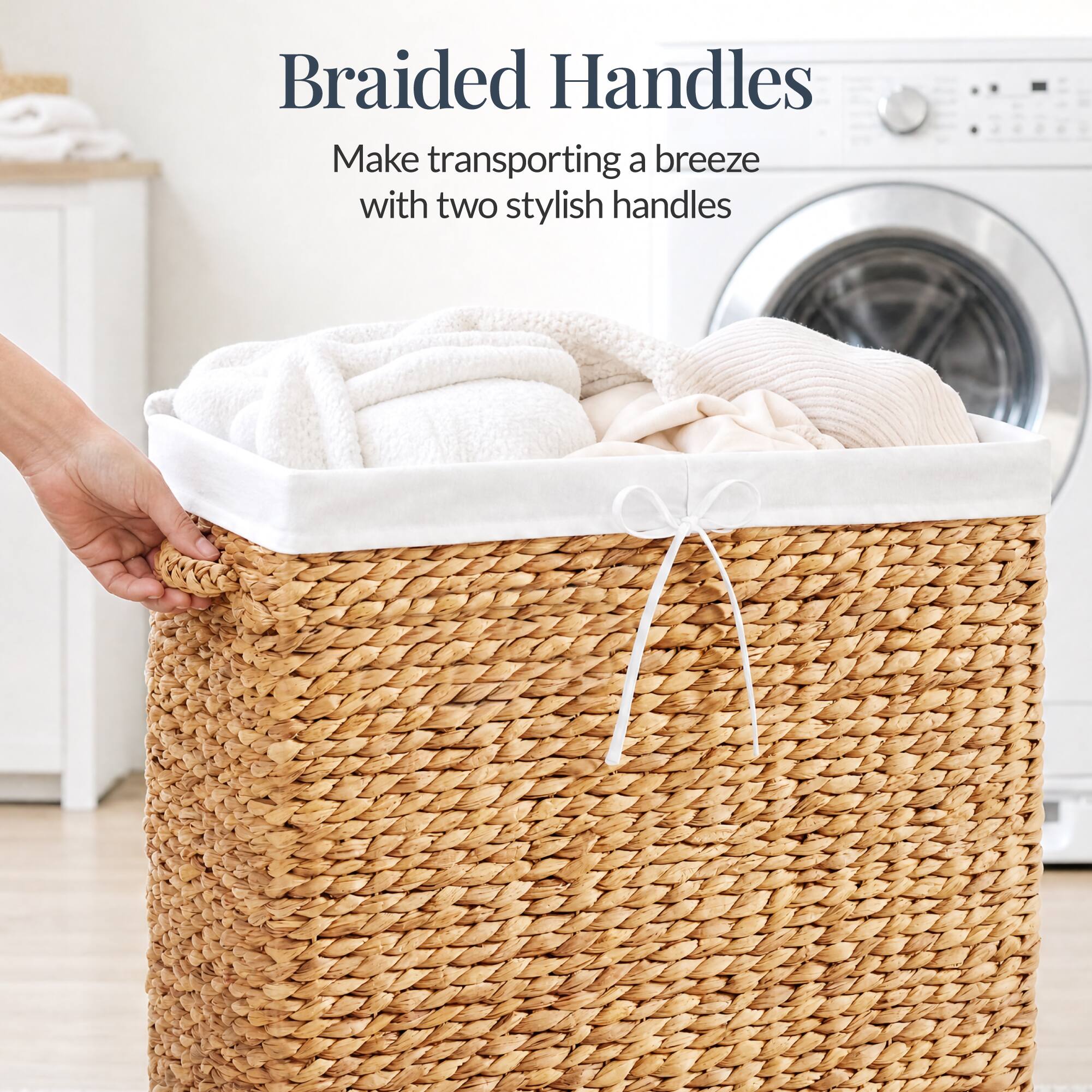 Braided Handles  
Make transporting a breeze with two stylish handles