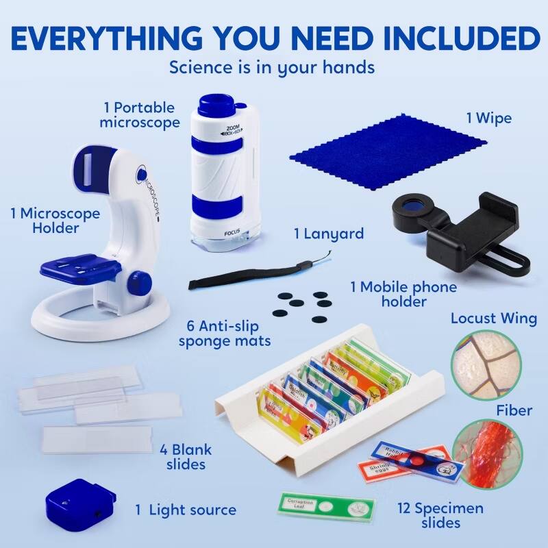 EVERYTHING YOU NEED INCLUDED  
Science is in your hands  

1 Portable microscope MOOS 400-40  
1 Wipe  
1 Microscope Holder CROSCOPE- FOCUS  
1 Lanyard  
6 Anti-slip sponge mats  
1 Mobile phone holder  
Locust Wing  
Fiber  
4 Blank slides  
1 Light source  
12 Specimen slides