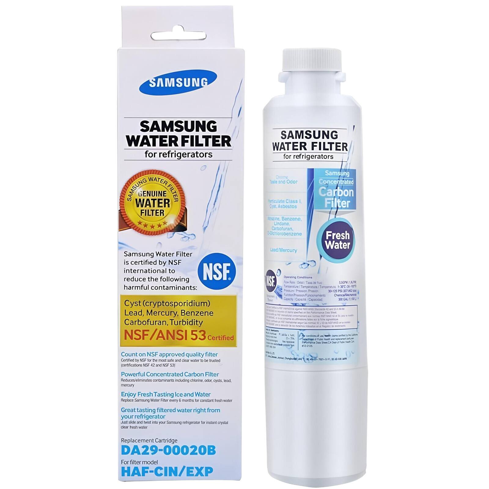 **SAMSUNG WATER FILTER for refrigerators**

**GENUINE FILTER**

Samsung Water Filter is certified by NSF international to reduce the following harmful contaminants:
- Cyst (cryptosporidium)
- Lead, Mercury, Benzene
- Carbofuran
- Turbidity

**NSF/ANSI 53 Certified**

Count on NSF approved quality filter certified by NSF for the most MN and ra WITeT D De Pualted sertifications NOA 42ard NSP 53

Powerful Concentrated Carbon Filter Reduces/eliminates contaminants including chlorine, lead, mercury

Enjoy Fresh Tasting Ice and Water

Replace Samsung Water Filter every 6 months for constant fresh water

Great tasting filtered water right from your refrigerator

Just slide and twist into your Samsung refrigerator for instant crystal clear fresh water

Replacement Cartridge: DA29-00020B

For filter model: HAF-CIN/EXP

**Samsung Water Filter is certified by NSF international to reduce the following harmful contaminants:**
- Cyst (cryptosporidium)
- Lead, Mercury, Benzene
- Carbofuran
- Turbidity

**NSF/ANSI 53