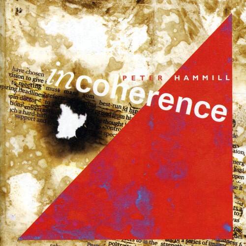 Incoherence

PETER HAMMILL

have chosen vision to give me a spring meeting must spin things hard-hitting support and embarrassment to a doctor best-run thought from Ed hi bin control spec de 3 along stories of uness Pate 1 pohao strenene imame y