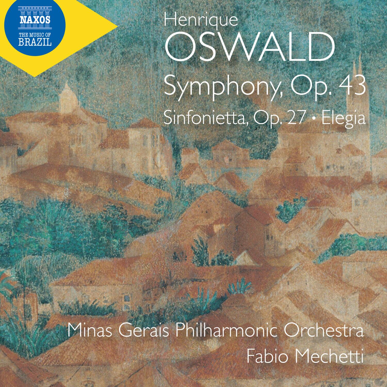 NAXOS  
THE MUSIC OF BRAZIL  

Henrique OSWALD  
Symphony, Op. 43  
Sinfonietta, Op. 27 • Elegia  

Minas Gerais Philharmonic Orchestra  
Fabio Mechetti