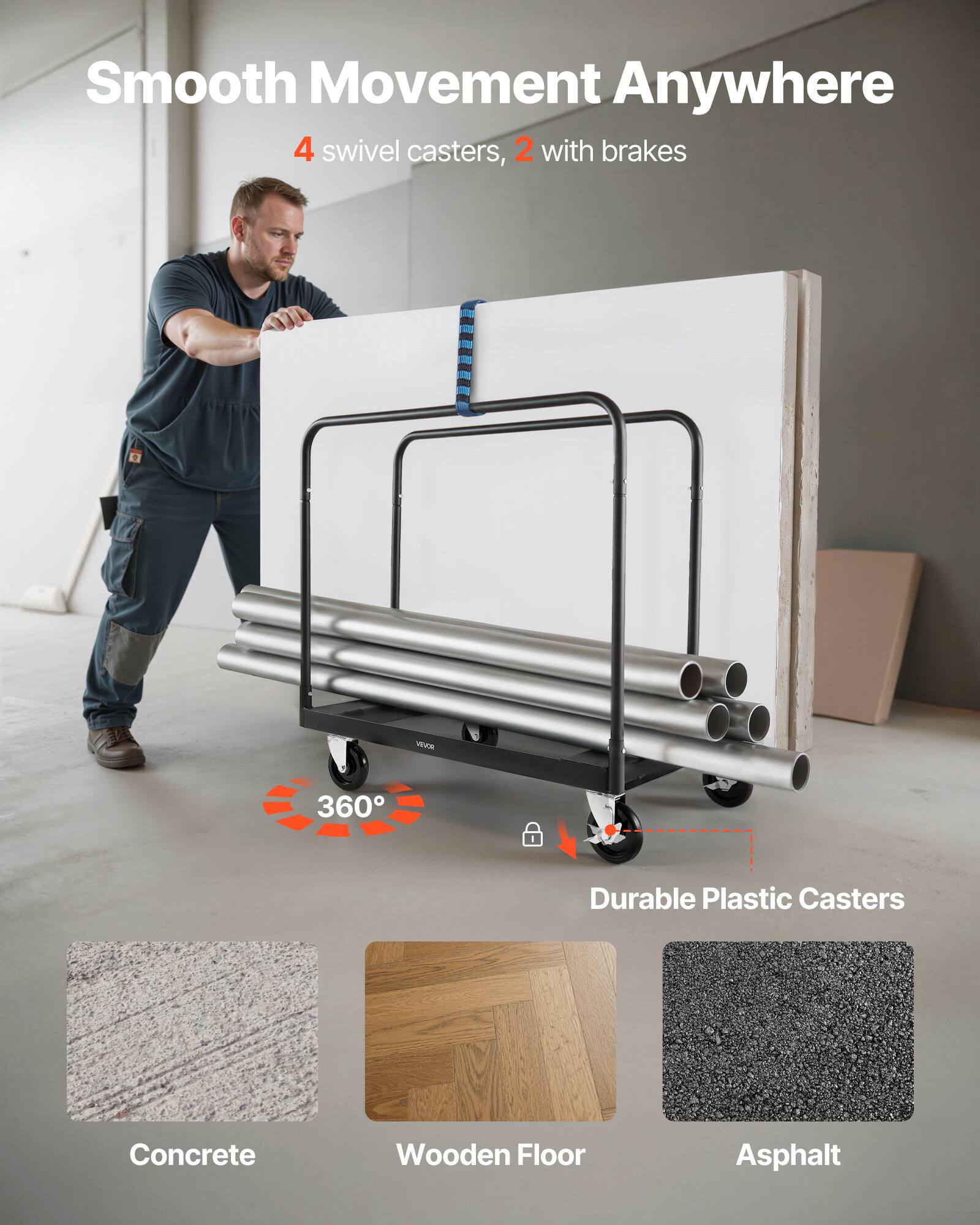 Smooth Movement Anywhere  
4 swivel casters, 2 with brakes  
360°  
Durable Plastic Casters  
Concrete  
Wooden Floor  
Asphalt