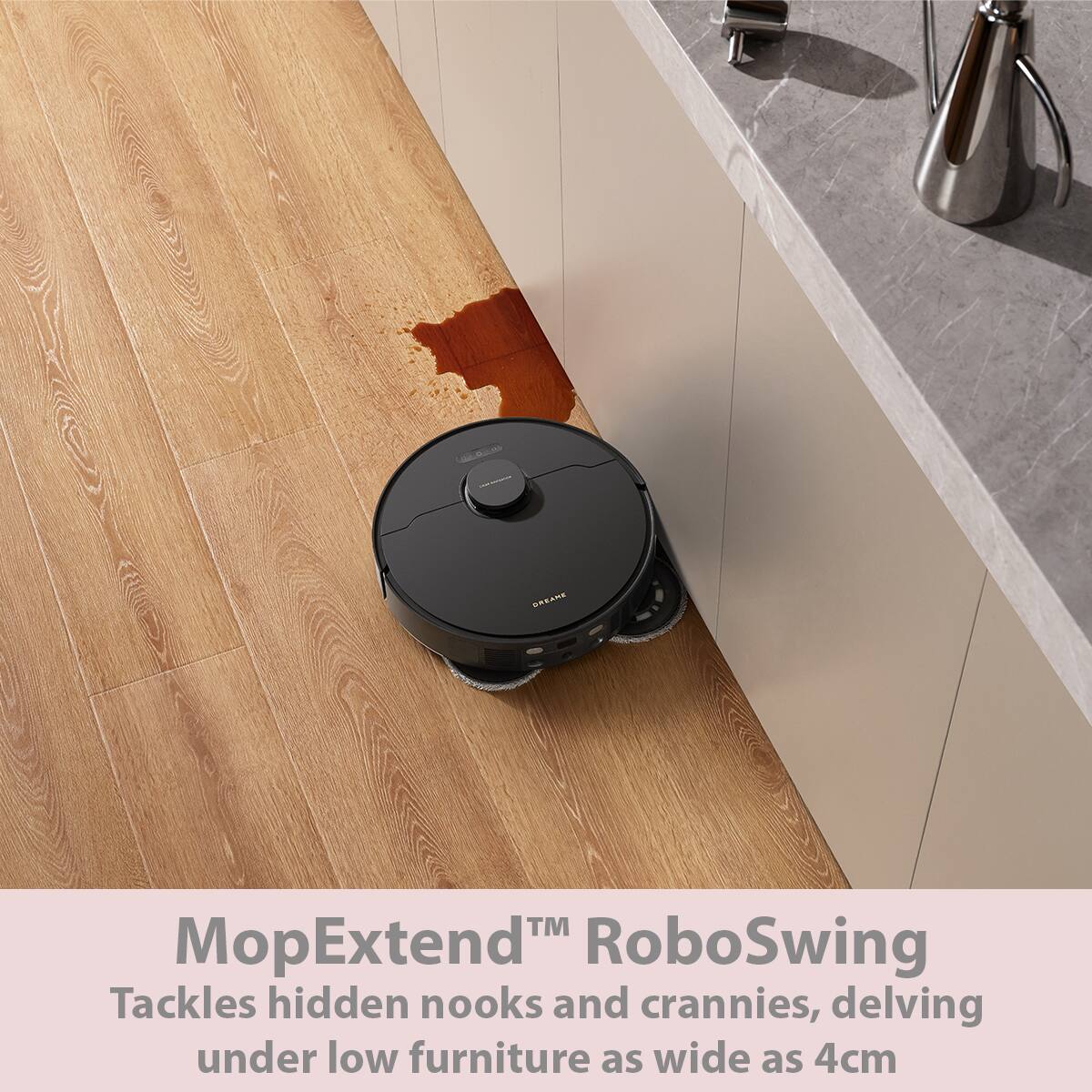 SEAM TM MopExtend RoboSwing Tackles hidden nooks and crannies, delving under low furniture as wide as 4cm