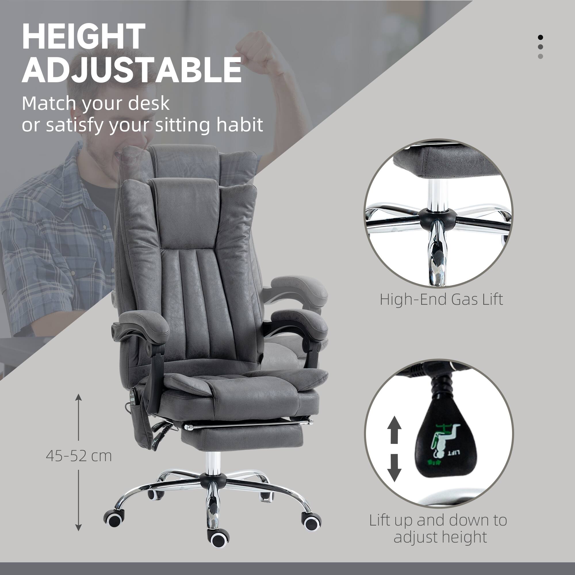 HEIGHT ADJUSTABLE
Match your desk or satisfy your sitting habit
High-End Gas Lift
45-52 cm
Lift up and down to adjust height