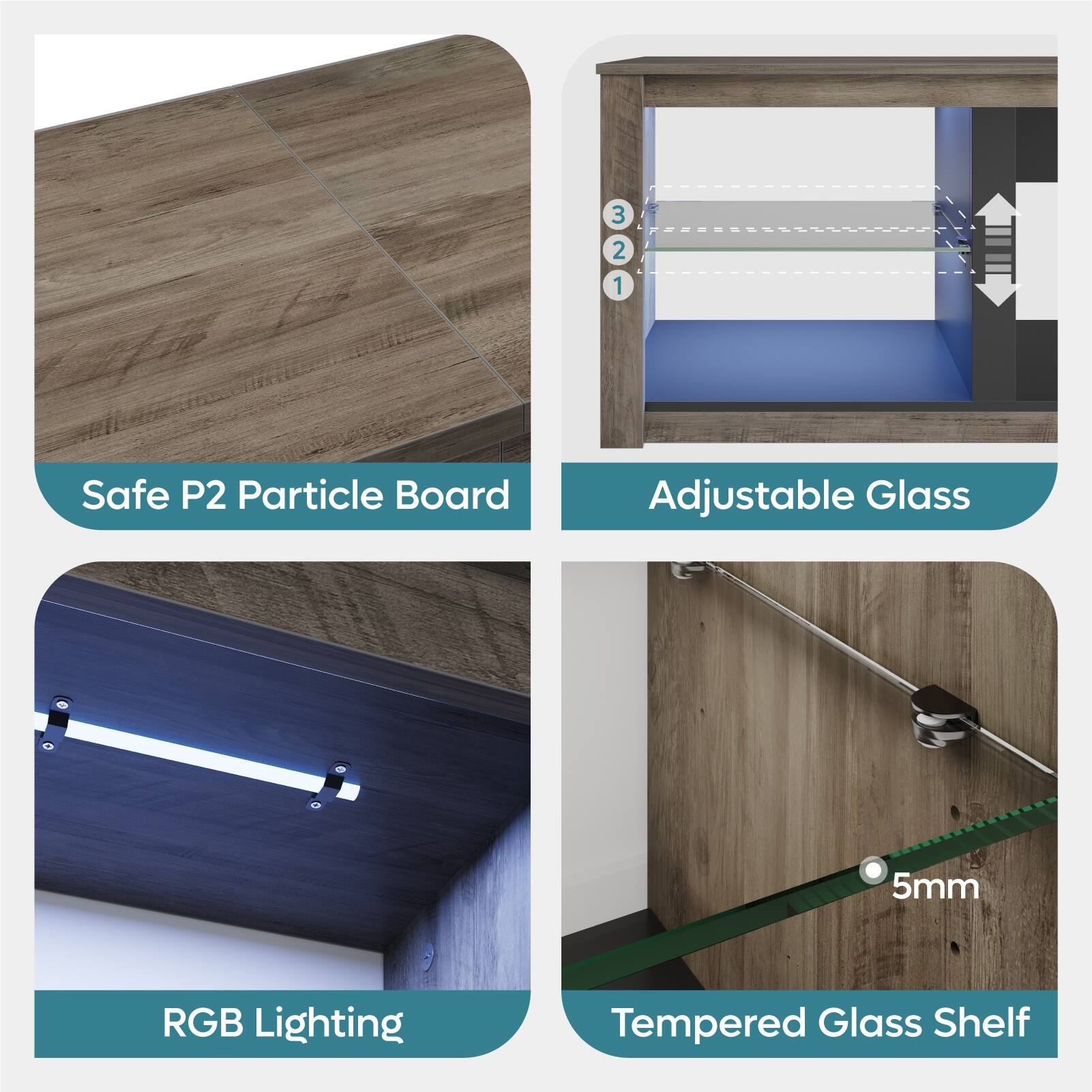 - Safe P2 Particle Board
- Adjustable Glass
- RGB Lighting
- Tempered Glass Shelf