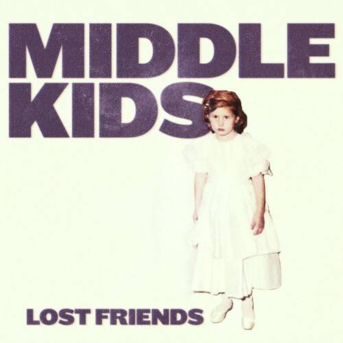 Middle Kids - Lost Friends   - COMPACT DISCS [CD] price history on PriceWatchPro