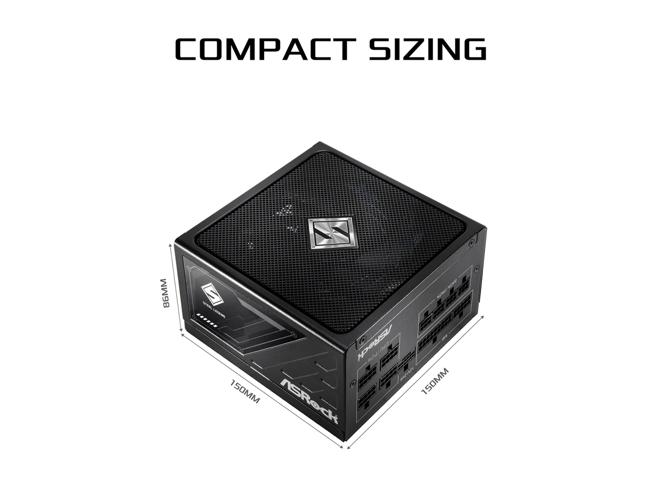 COMPACT SIZING

86MM

150MM

150MM

ASRock

VGA

USB 3.0

USB 2.0

HDMI

DisplayPort

Ethernet

ASRock