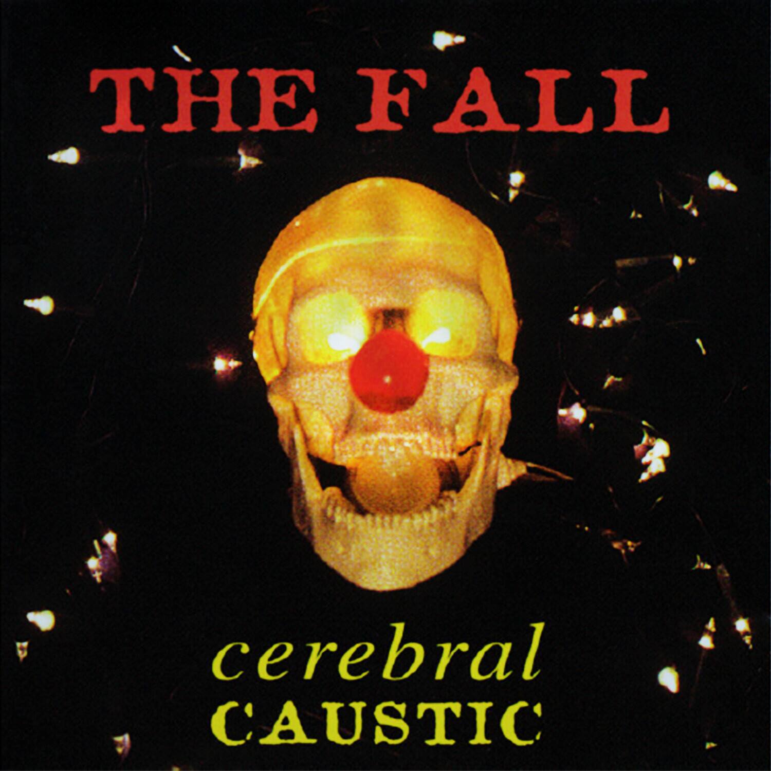THE FALL  
cerebral CAUSTIC