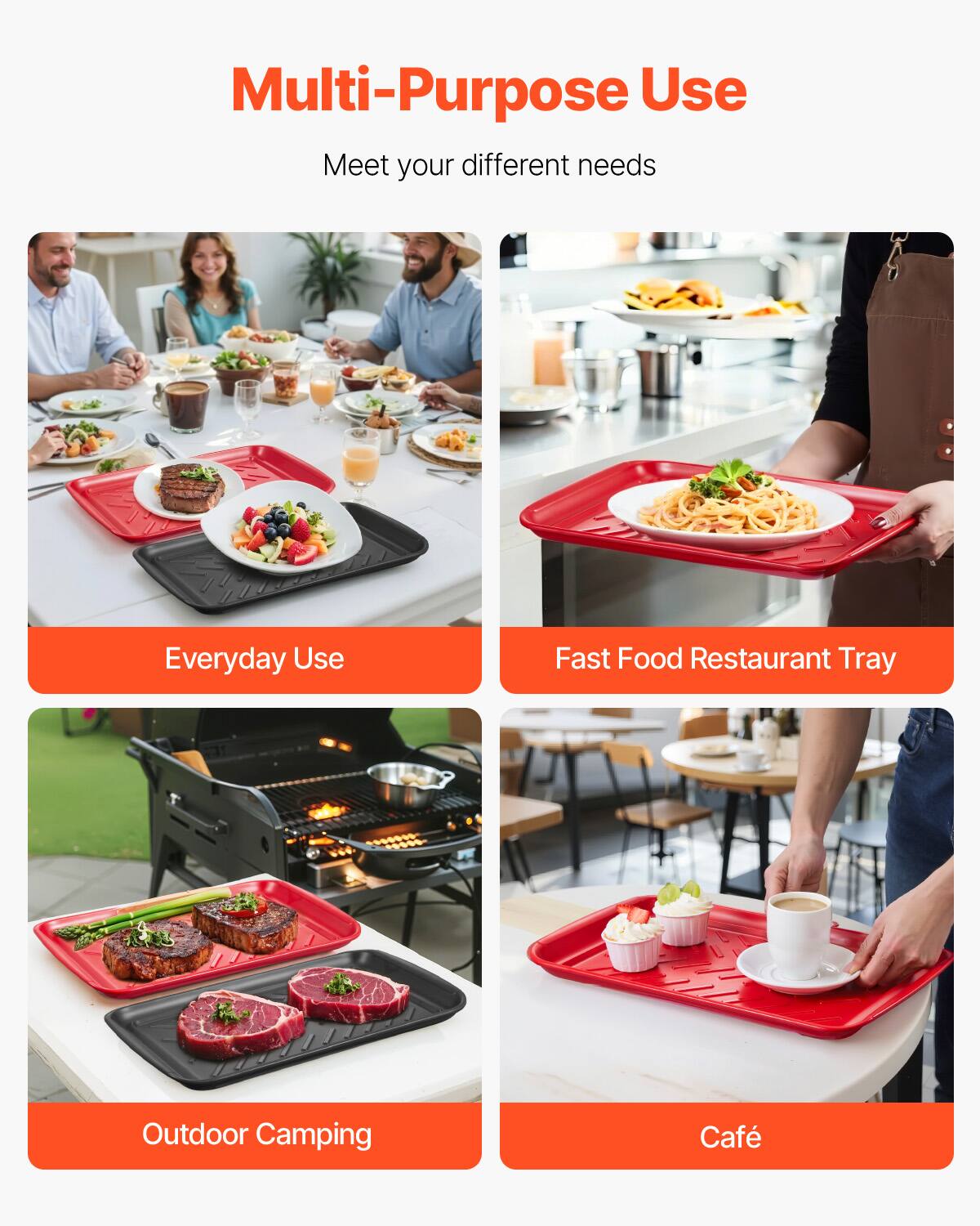 Multi-Purpose Use

Meet your different needs

Everyday Use

Fast Food Restaurant Tray

Outdoor Camping

Café