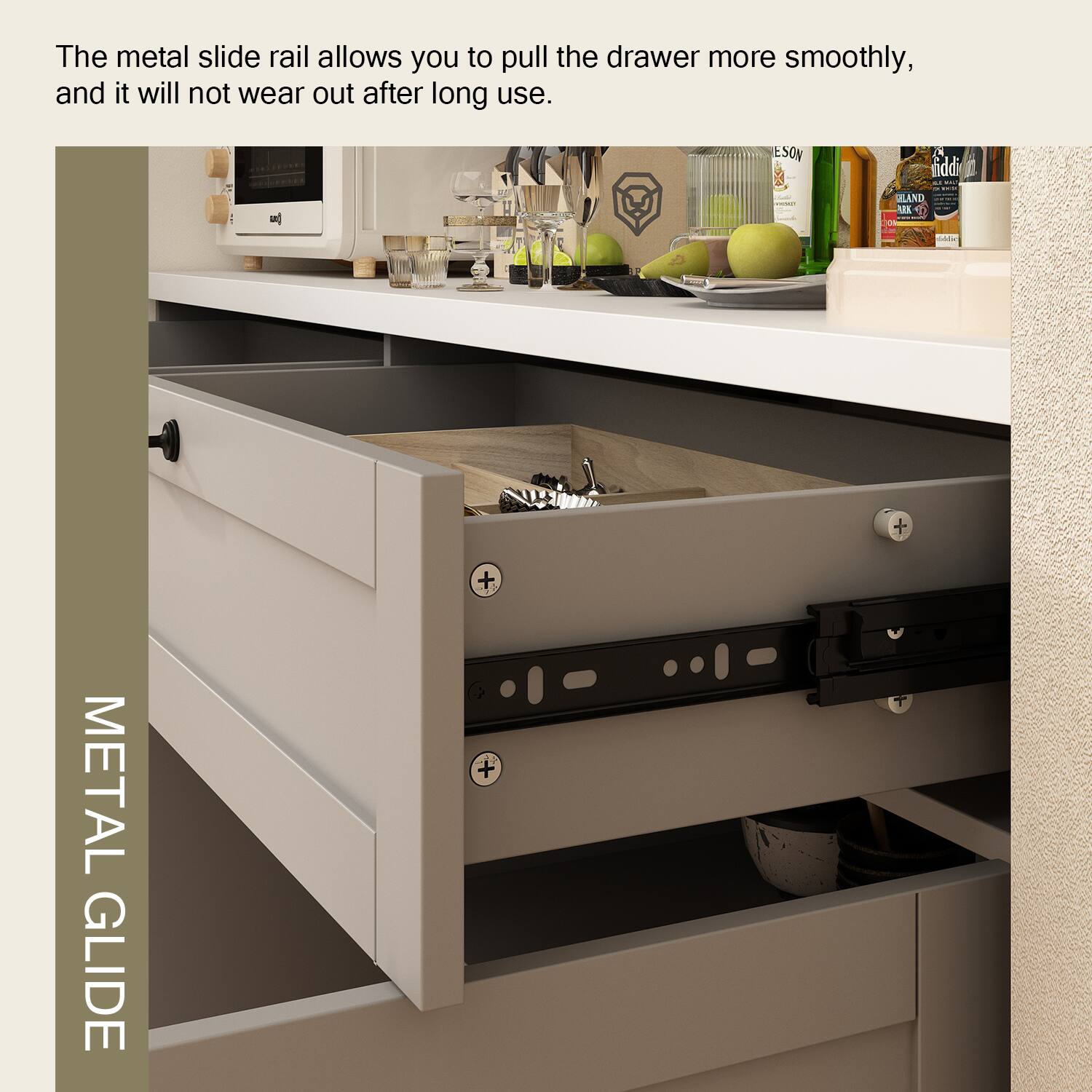 The metal slide rail allows you to pull the drawer more smoothly, and it will not wear out after long use. METAL GLIDE