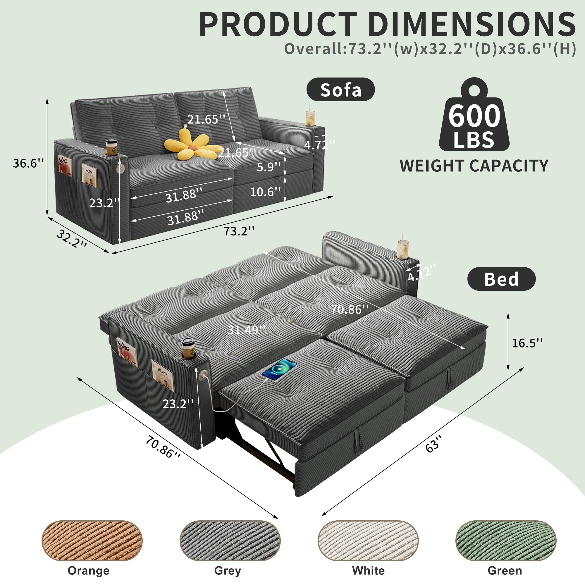 PRODUCT DIMENSIONS  
Overall: 73.2" (w) x 32.2" (D) x 36.6" (H)  
Sofa: 36.6" x 23.2" x 21.65" x 5.9" x 31.88" x 10.6" x 31.88" x 73.2"  
Bed: 31.49" x 70.86" x 16.5" x 23.2" x 70.86" x 63"  
600 LBS WEIGHT CAPACITY  
Orange, Grey, White, Green