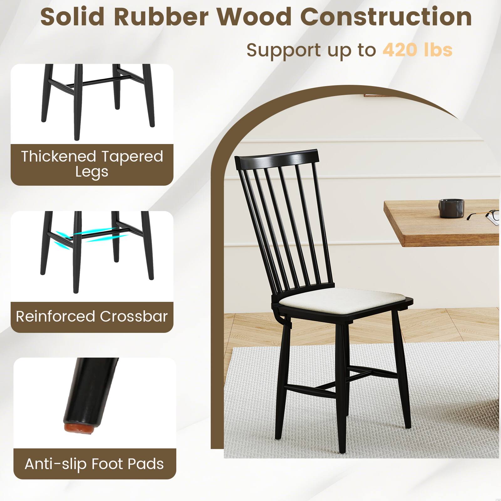 Solid Rubber Wood Construction  
Support up to 420 lbs  

- Thickened Tapered Legs  
- Reinforced Crossbar  
- Anti-slip Foot Pads