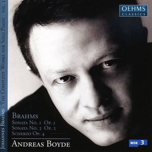 I VOL. PIANO SOLO FOR WORKS COMPLETE THE BRAHMS:  
- BRAHMS SONATA No. 1 Op. 1  
- BRAHMS SONATA No. 2 Op. 2  
- BRAHMS SCHERZO Op. 4  

JOHANNES ANDREAS BOYDE  
OEHMS CLASSICS  
WDR 3