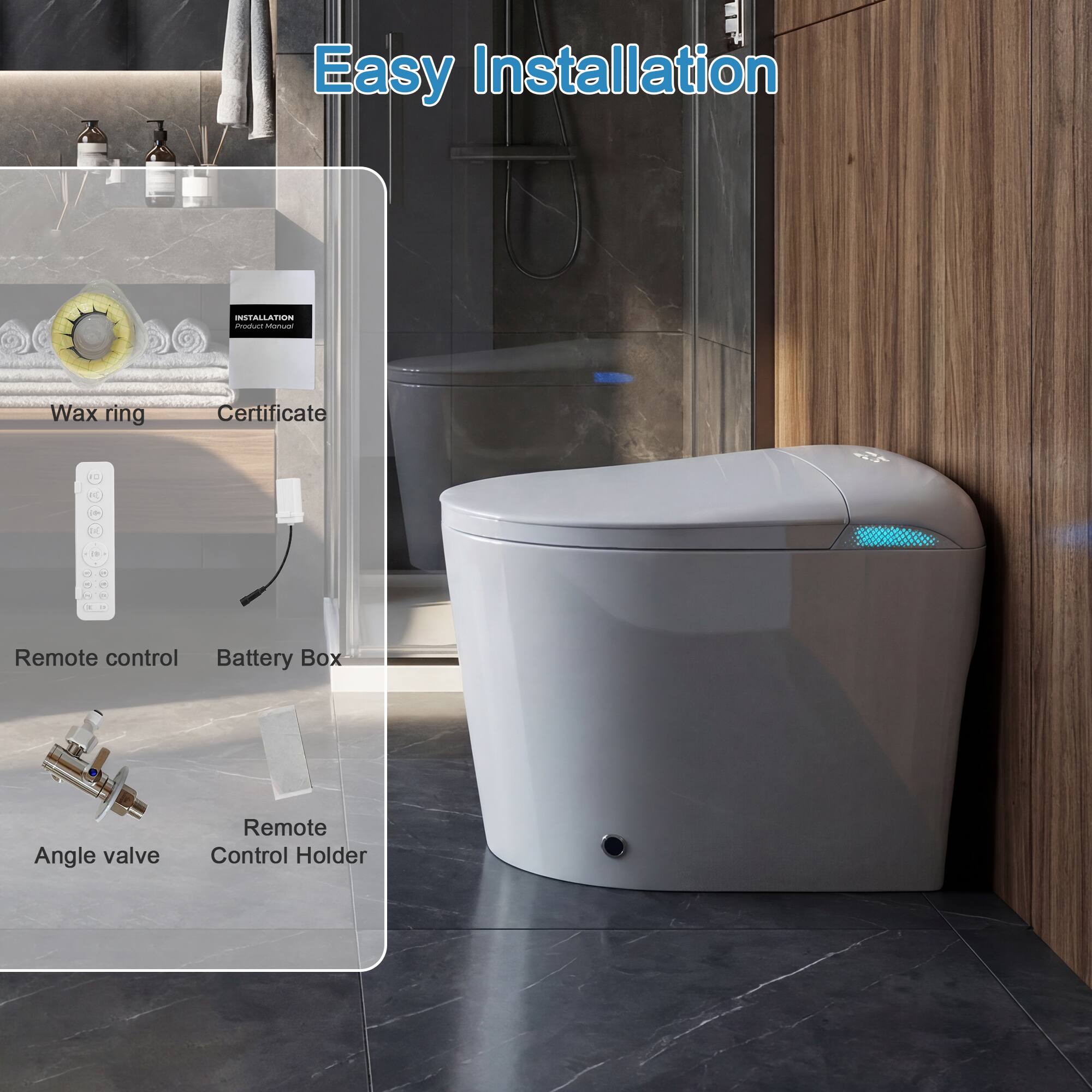 Easy Installation

- Wax ring
- Certificate
- Remote control
- Battery Box
- Angle valve
- Remote Control Holder