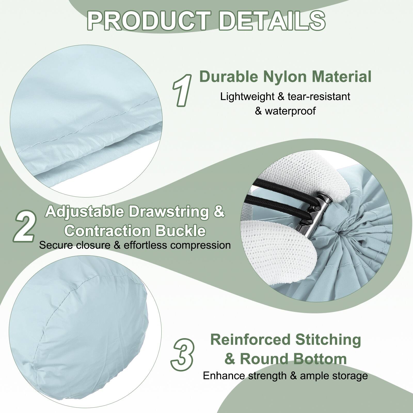 PRODUCT DETAILS

1. Durable Nylon Material  
   Lightweight & tear-resistant & waterproof

2. Adjustable Drawstring & Contraction Buckle  
   Secure closure & effortless compression

3. Reinforced Stitching & Round Bottom  
   Enhance strength & ample storage