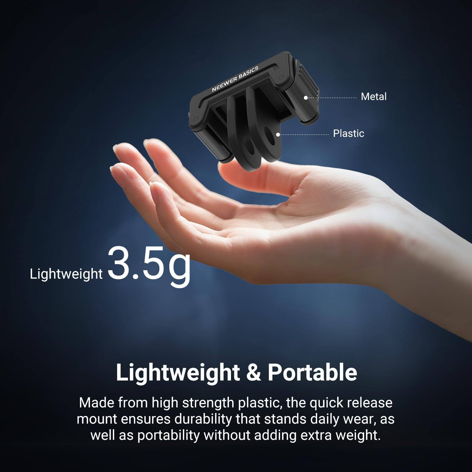 BASICS NEWEER Metal Plastic Lightweight 3.5g Lightweight & Portable Made from high strength plastic, the quick release mount ensures durability that stands daily wear, as well as portability without adding extra weight.