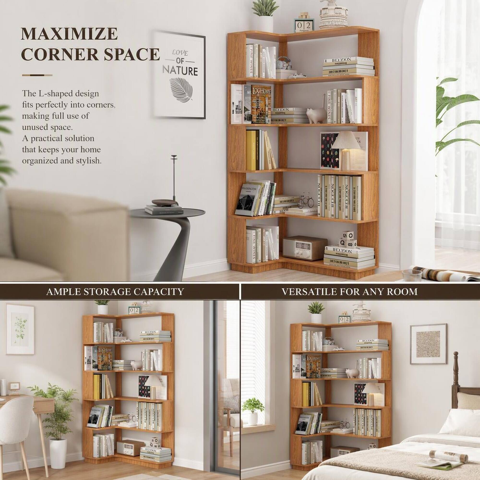 MAXIMIZE CORNER SPACE  
LOVE OF NATURE

The L-shaped design fits perfectly into corners, making full use of unused space. A practical solution that keeps your home organized and stylish.

AMPLE STORAGE CAPACITY

VERSATILE FOR ANY ROOM