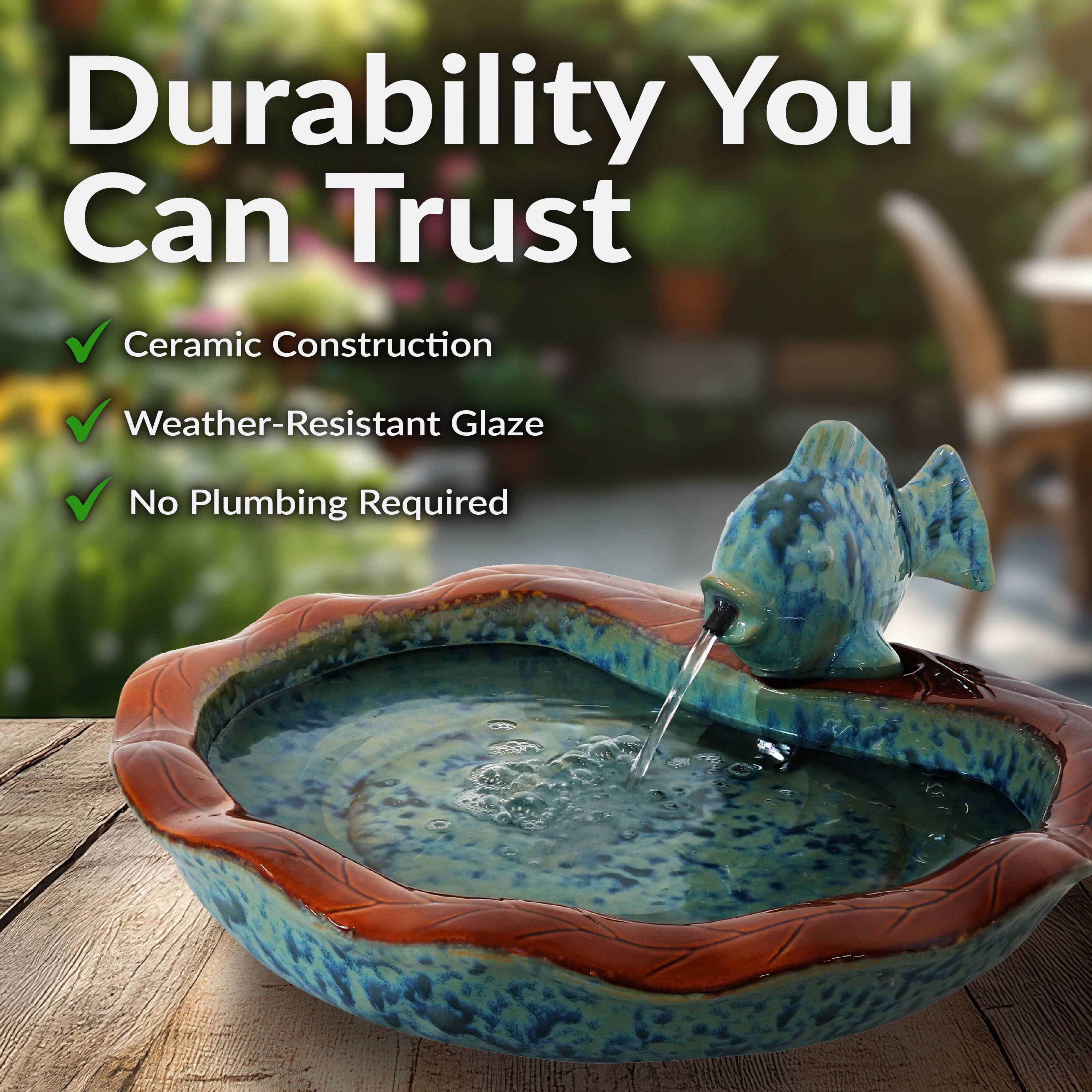 Durability You Can Trust

- Ceramic Construction
- Weather-Resistant Glaze
- No Plumbing Required