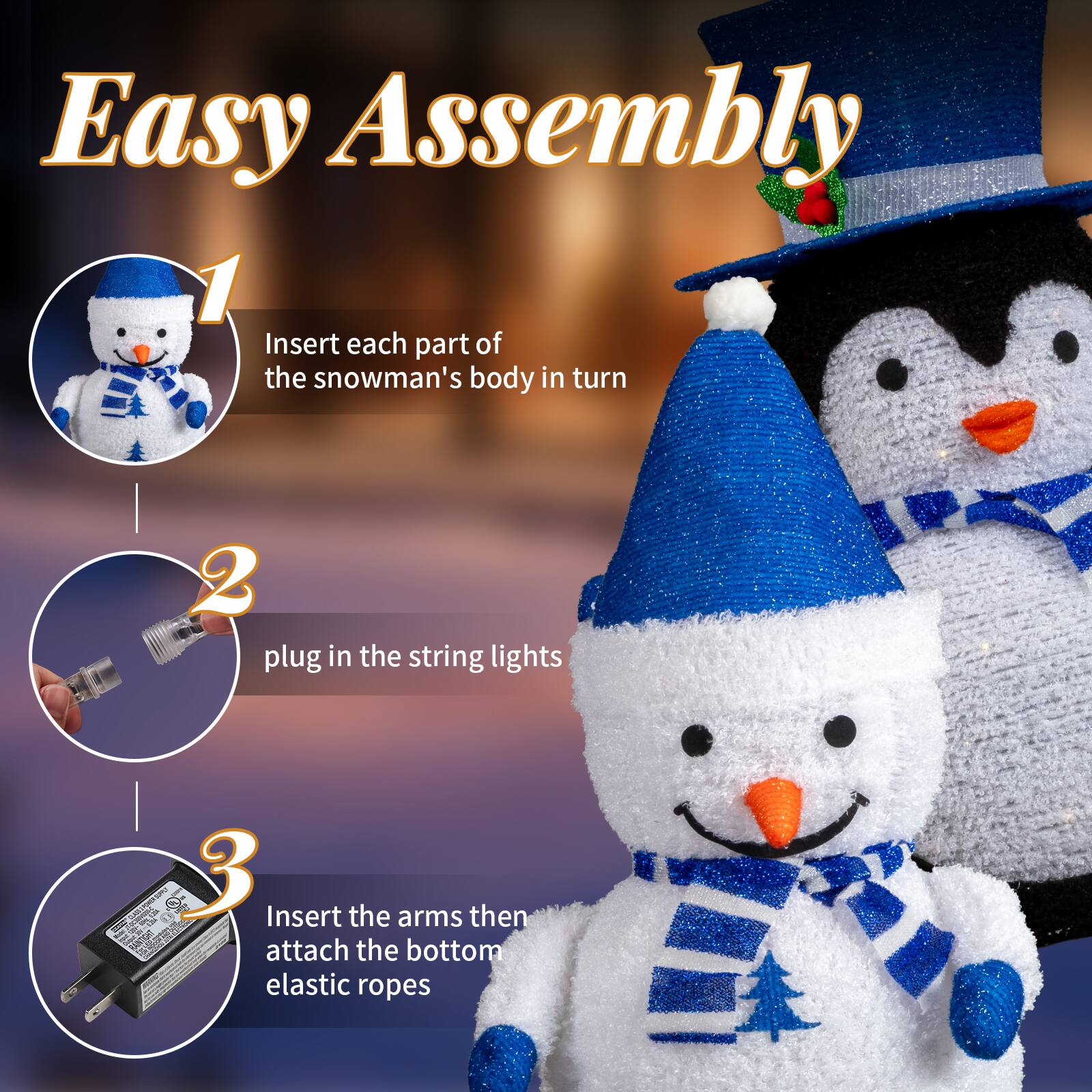 Easy Assembly

1. Insert each part of the snowman's body in turn
2. Plug in the string lights
3. Insert the arms then attach the bottom elastic ropes