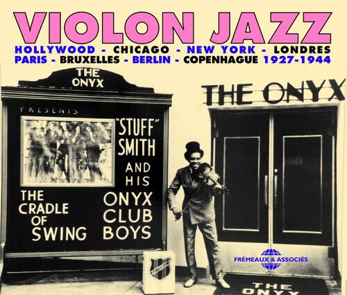 VIOLON JAZZ  
HOLLYWOOD - CHICAGO - NEW YORK - LONDRES - PARIS - BRUXELLES - BERLIN - COPENHAGUE 1927-1944  

THE ONYX  

THE ONYX PRESENTS  
STUFF SMITH AND HIS  
THE ONYX CRADLE OF SWING BOYS  

FREEMEUX & ASSOCIATES  

THE ONYX