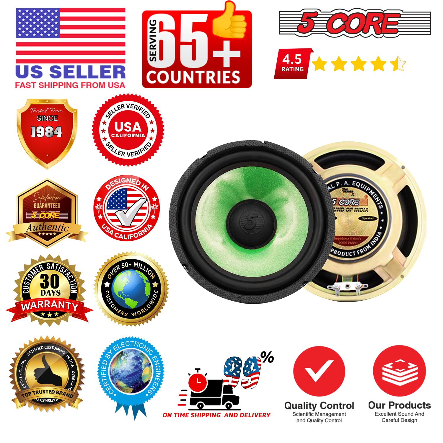 5 CORE  
65+ COUNTRIES  
4.5 RATING  
US SELLER  
FAST SHIPPING FROM USA  
ESTABLISHED SINCE 1984  
USA CALIFORNIA SELLER VERIFIED  
DESIGNED IN USA  
SATISFACTION GUARANTEED  
5 CORE  
Authentic USA  
CALIFORNIA  
PRODUCT FROM INDIA  
30 DAYS WARRANTY  
OVER 50+ MILLION CUSTOMERS WORLDWIDE  
SATISFIED CUSTOMERS  
1% NON-RETURN  
TOP TRUSTED BRAND  
QUALITY CONTROL  
ON TIME SHIPPING AND DELIVERY  
SCIENTIFIC MANAGEMENT  
EXCELLENT SOUND AND QUALITY CONTROL  
CAREFUL DESIGN