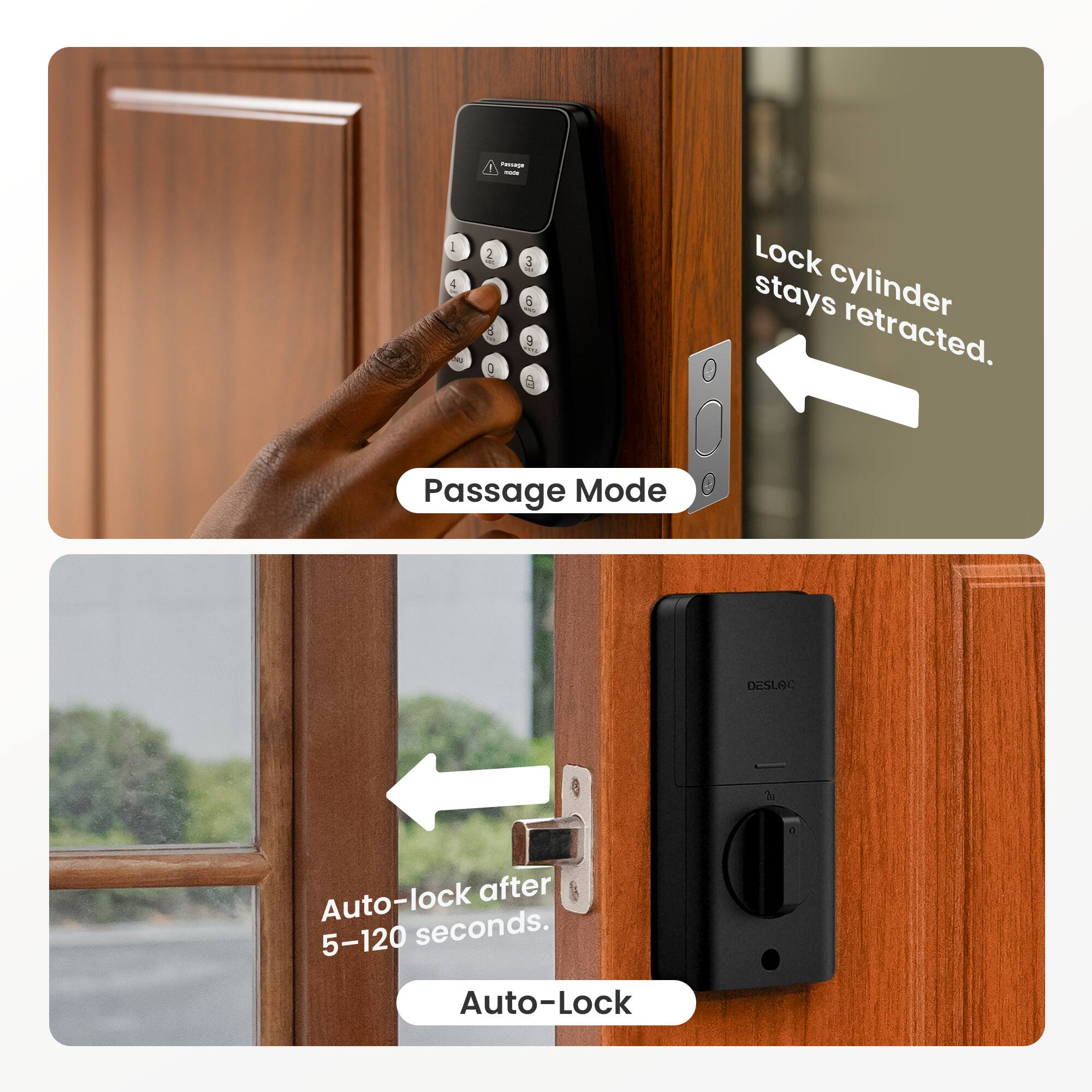 - Passage Mode: Lock cylinder stays retracted.
- Auto-Lock: Auto-lock after 5-120 seconds.