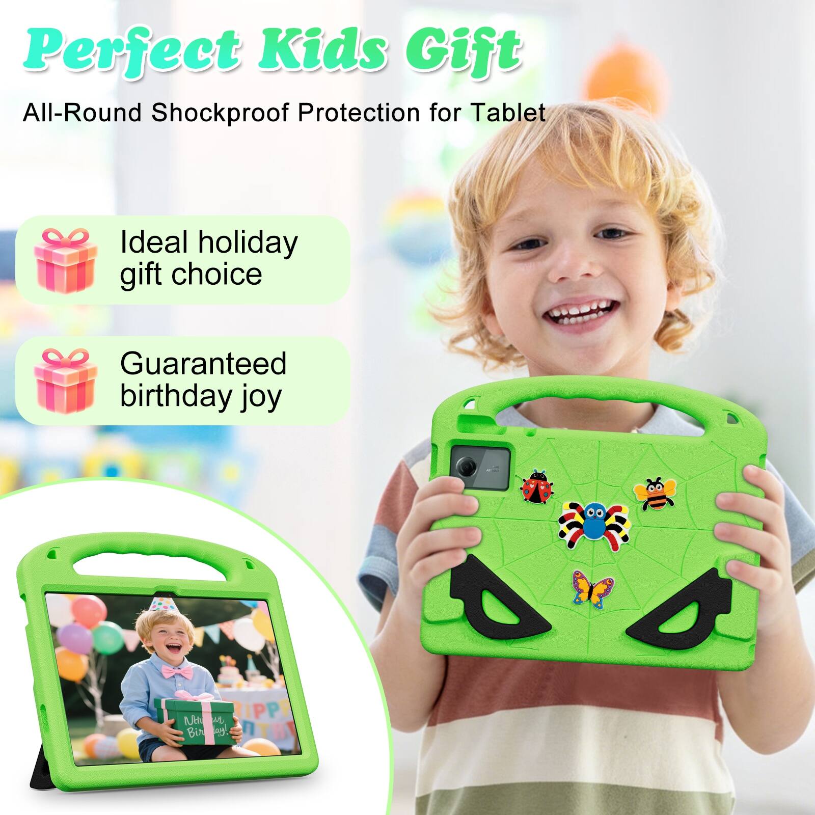 Perfect Kids Gift  
All-Round Shockproof Protection for Tablet  
Ideal holiday gift choice  
Guaranteed birthday joy  
Notu RIPPY Bir ay!