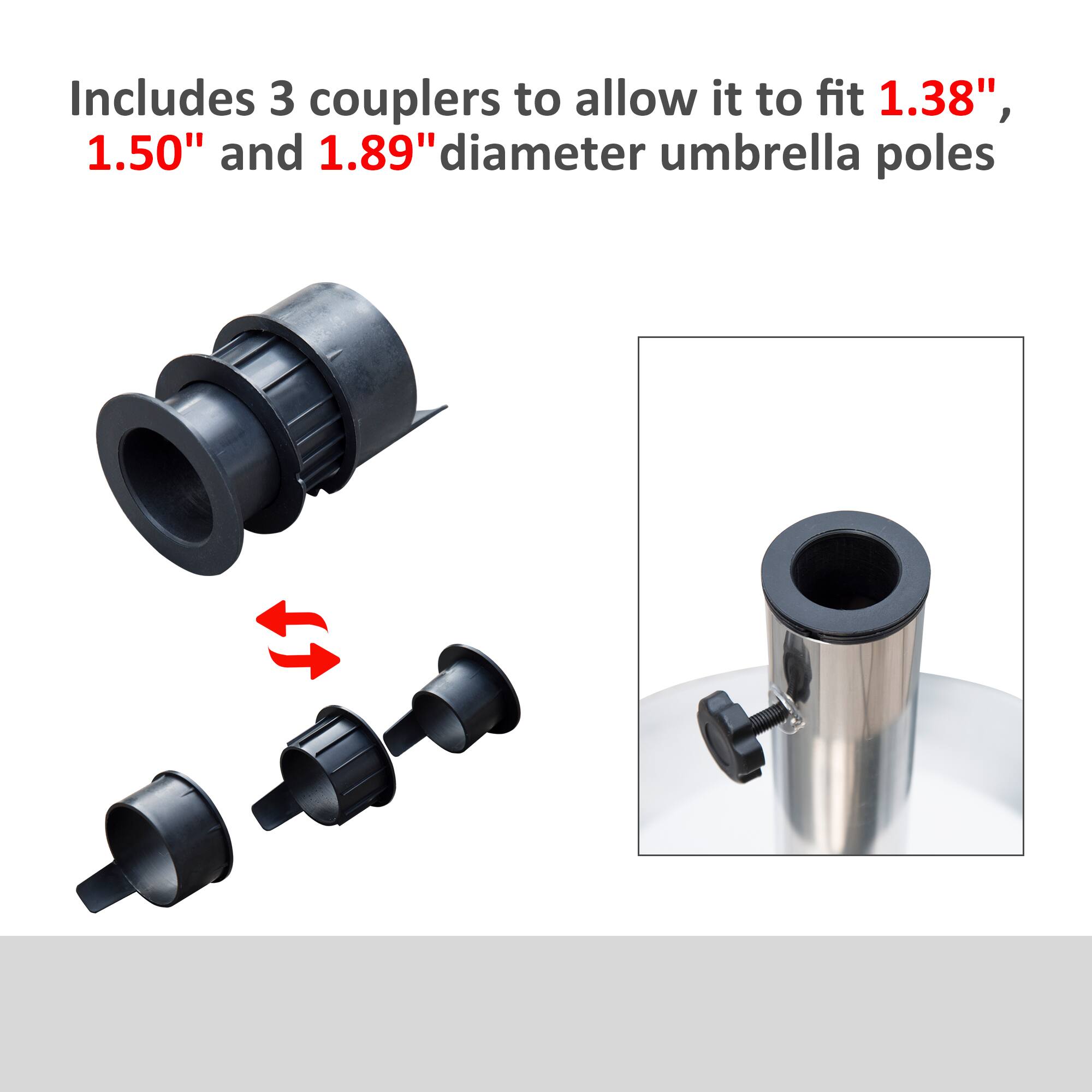 Includes 3 couplers to allow it to fit 1.38", 1.50" and 1.89" diameter umbrella poles