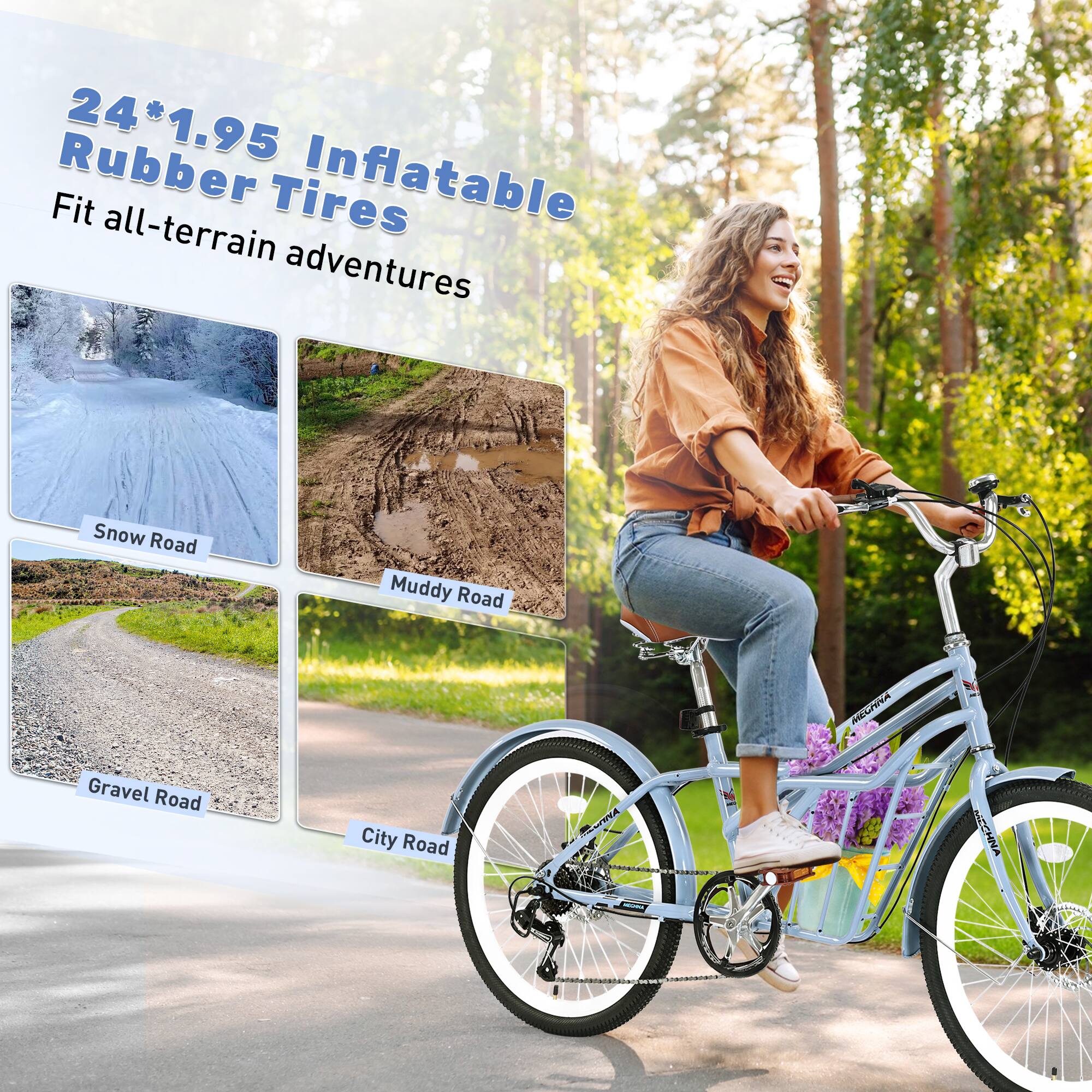 24*1.95 Inflatable Rubber Tires  
Fit all-terrain adventures  

Snow Road  
Muddy Road  
Gravel Road  
City Road