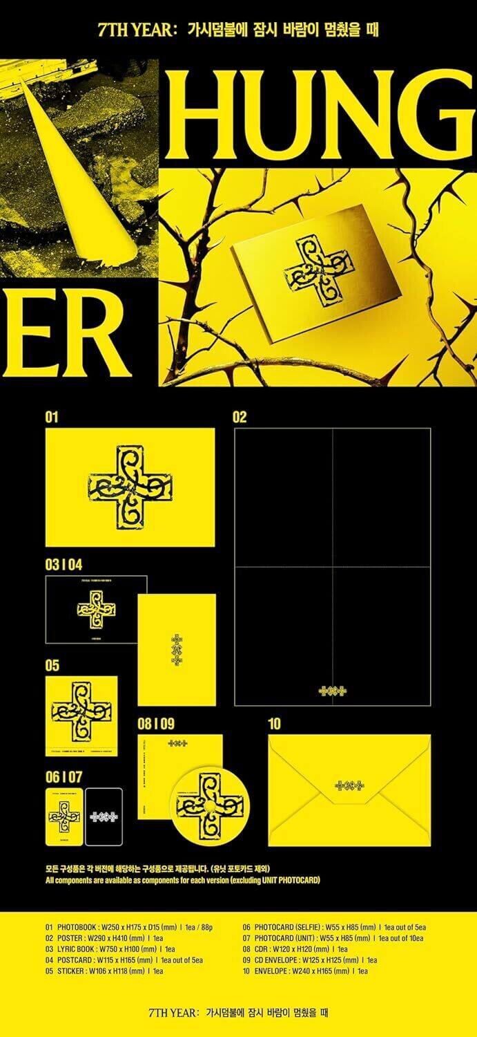 7TH YEAR: HUNG ER

01 PHOTOBOOK W250 x H175 (mm) | 1 ea | 88p
02 POSTER W290 x H410 (mm) | 1 ea
03 LYRIC BOOK W750 x H100 (mm) | 1 ea
04 POSTCARD W115 x H165 (mm) | 1 ea
05 STICKER W106 x H118 (mm) | 1 ea
06 PHOTOCARD (SELFIE) W55 x H85 (mm) | 1 ea out of Sea
07 PHOTOCARD (UNIT) W55 x H85 (mm) | 1 ea out of Sea
08 COR W120 x H120 (mm) | 1 ea
09 CD ENVELOPE W125 x H125 (mm) | 1 ea
10 ENVELOPE W240 x H165 (mm) | 1 ea

All components are available as components for each version (excluding UNIT PHOTOCARD