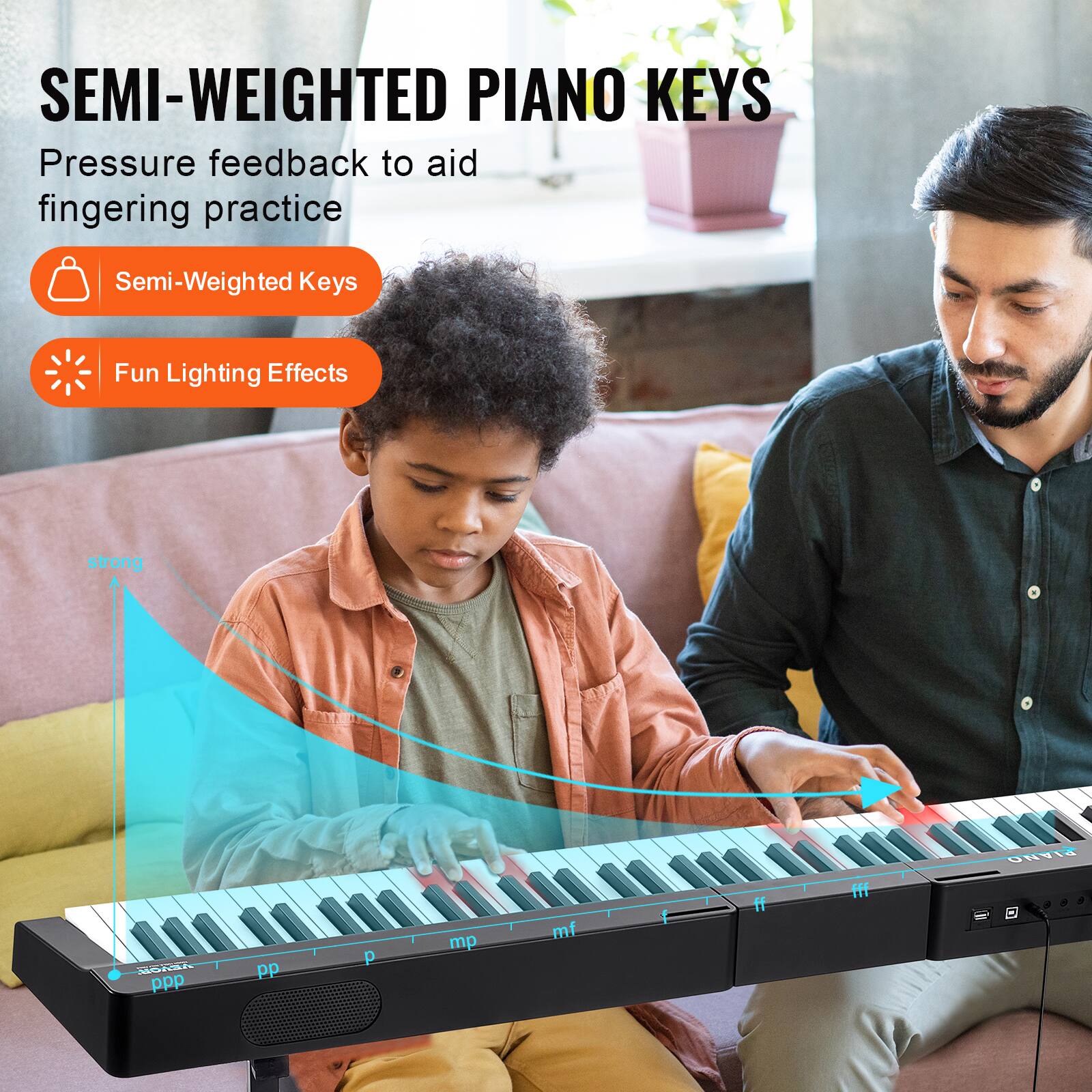 SEMI-WEIGHTED PIANO KEYS  
Pressure feedback to aid fingering practice  

- Semi-Weighted Keys  
- Fun Lighting Effects  

ppp pp p mp mf f ff fff