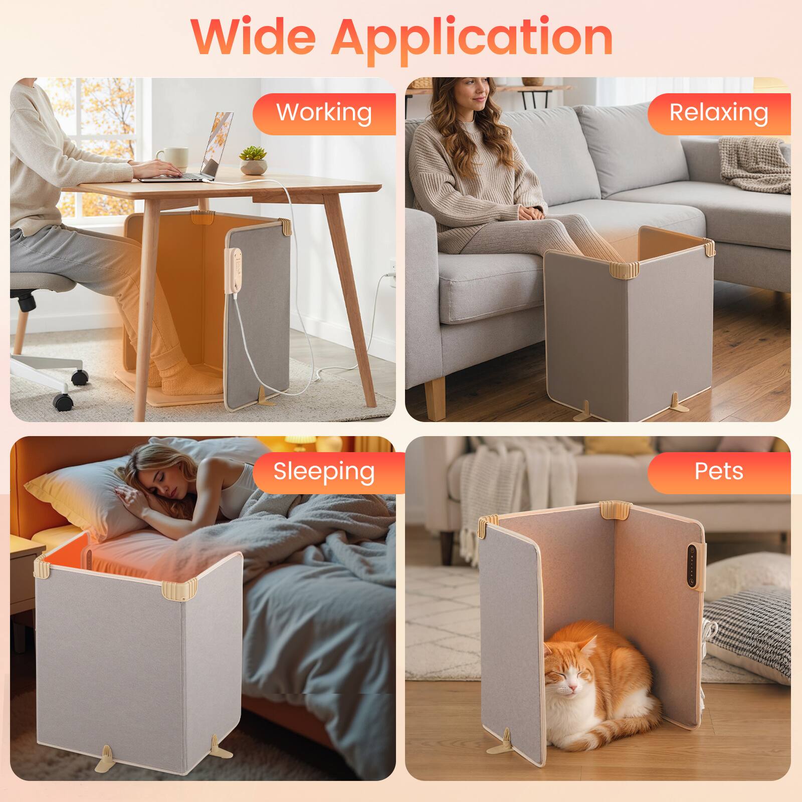 Wide Application  
Working  
Relaxing  
Sleeping  
Pets